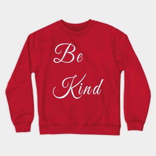 Be kind white desing Crewneck Sweatshirt